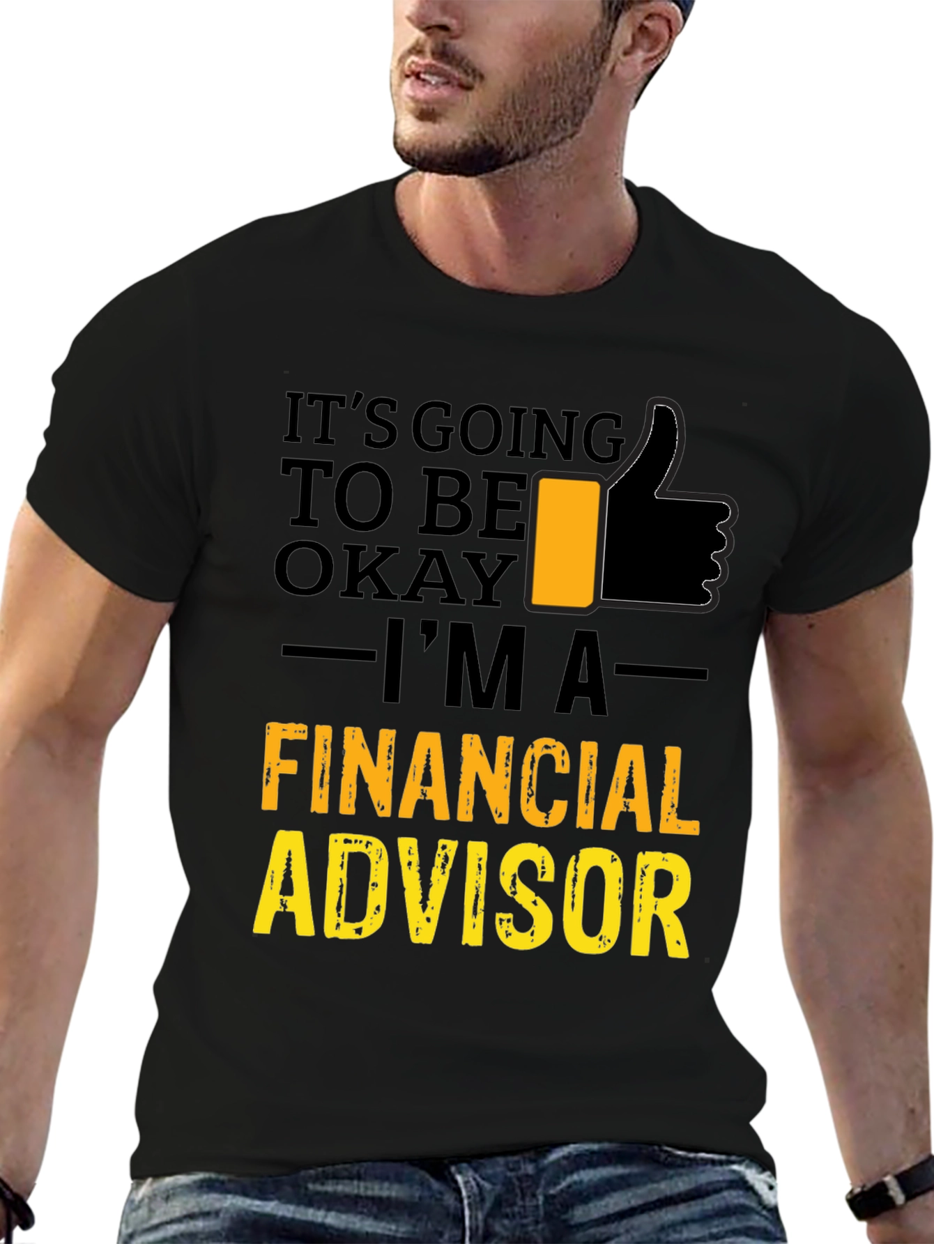 Financial Advisor T-Shirt - Its Going To Be Okay