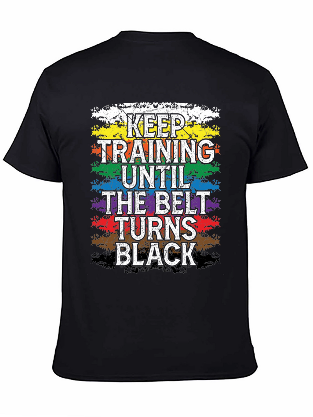 Keep Training Until Black Belt T-Shirt