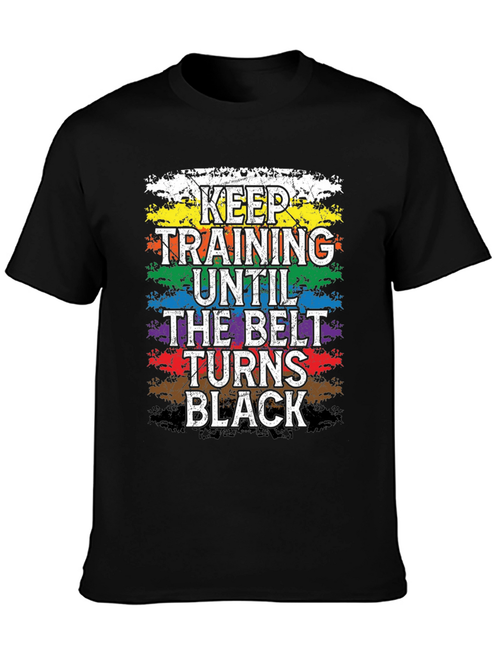 Keep Training Until Black Belt T-Shirt