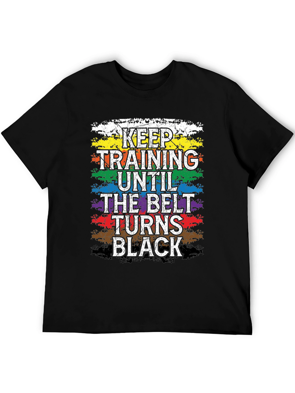 Keep Training Until Black Belt T-Shirt