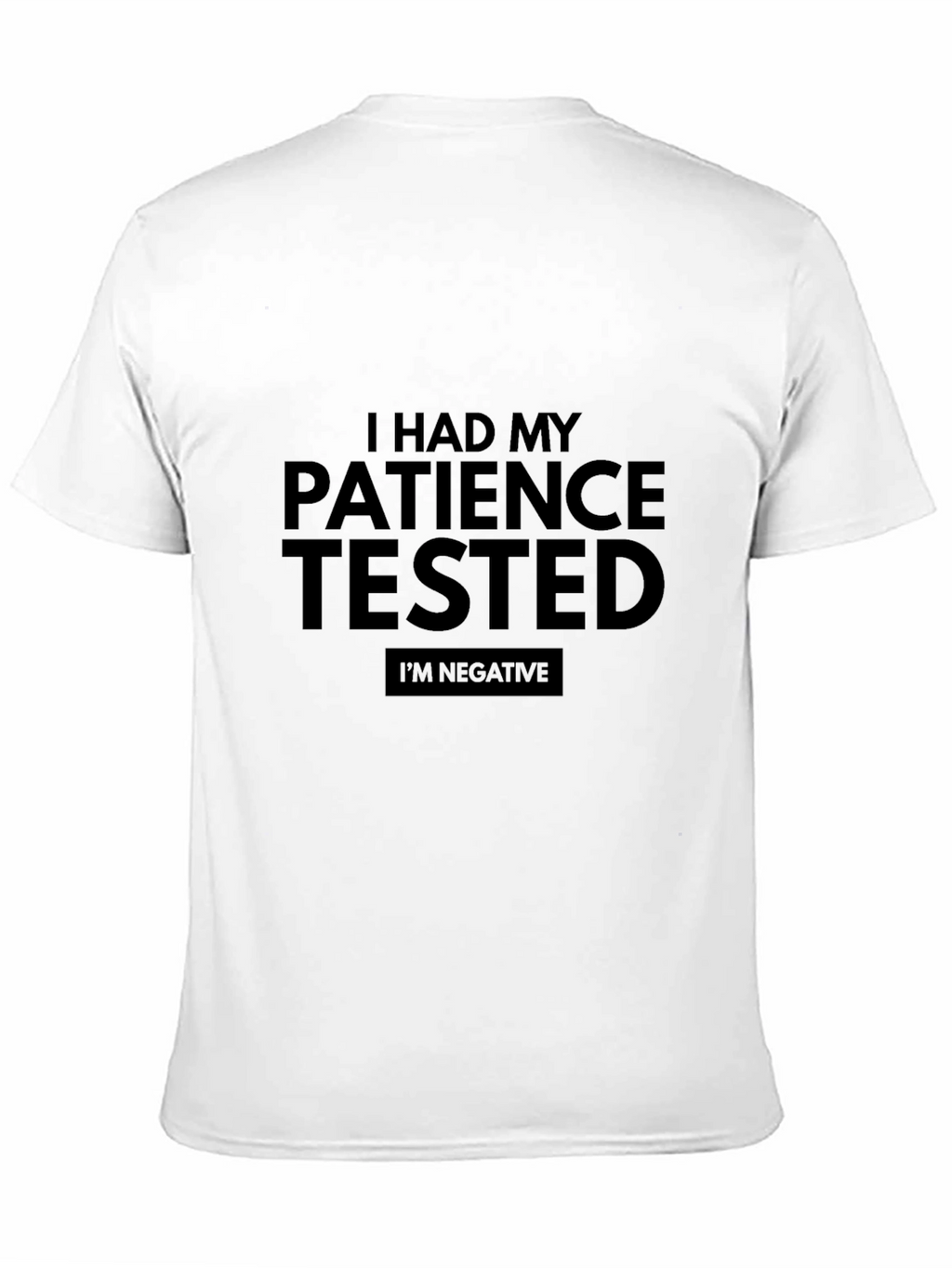 Patience Tested T-Shirt - Humorous Slogan Tee