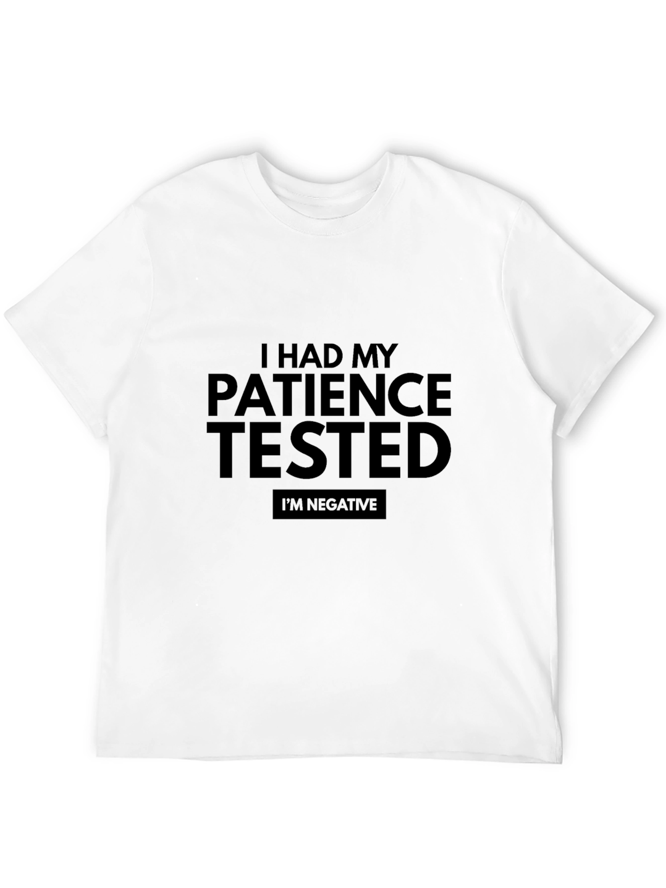 Patience Tested T-Shirt - Humorous Slogan Tee