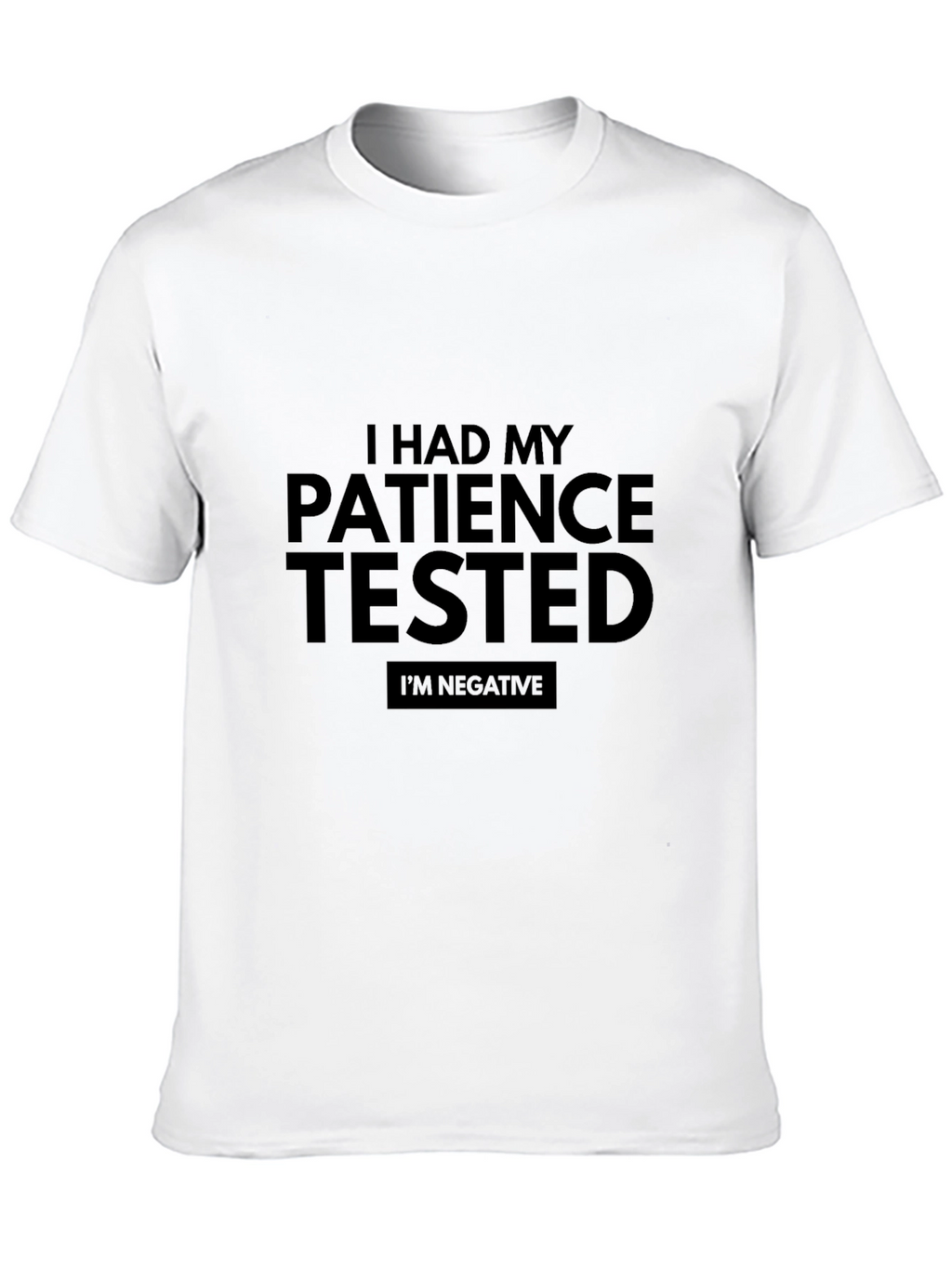 Patience Tested T-Shirt - Humorous Slogan Tee