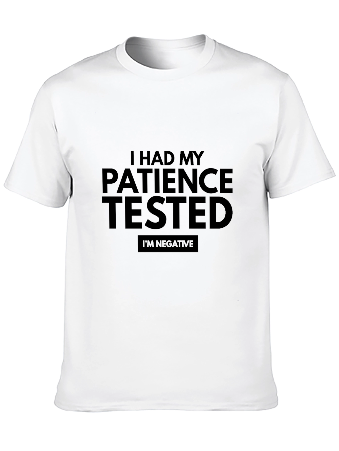 Patience Tested T-Shirt - Humorous Slogan Tee