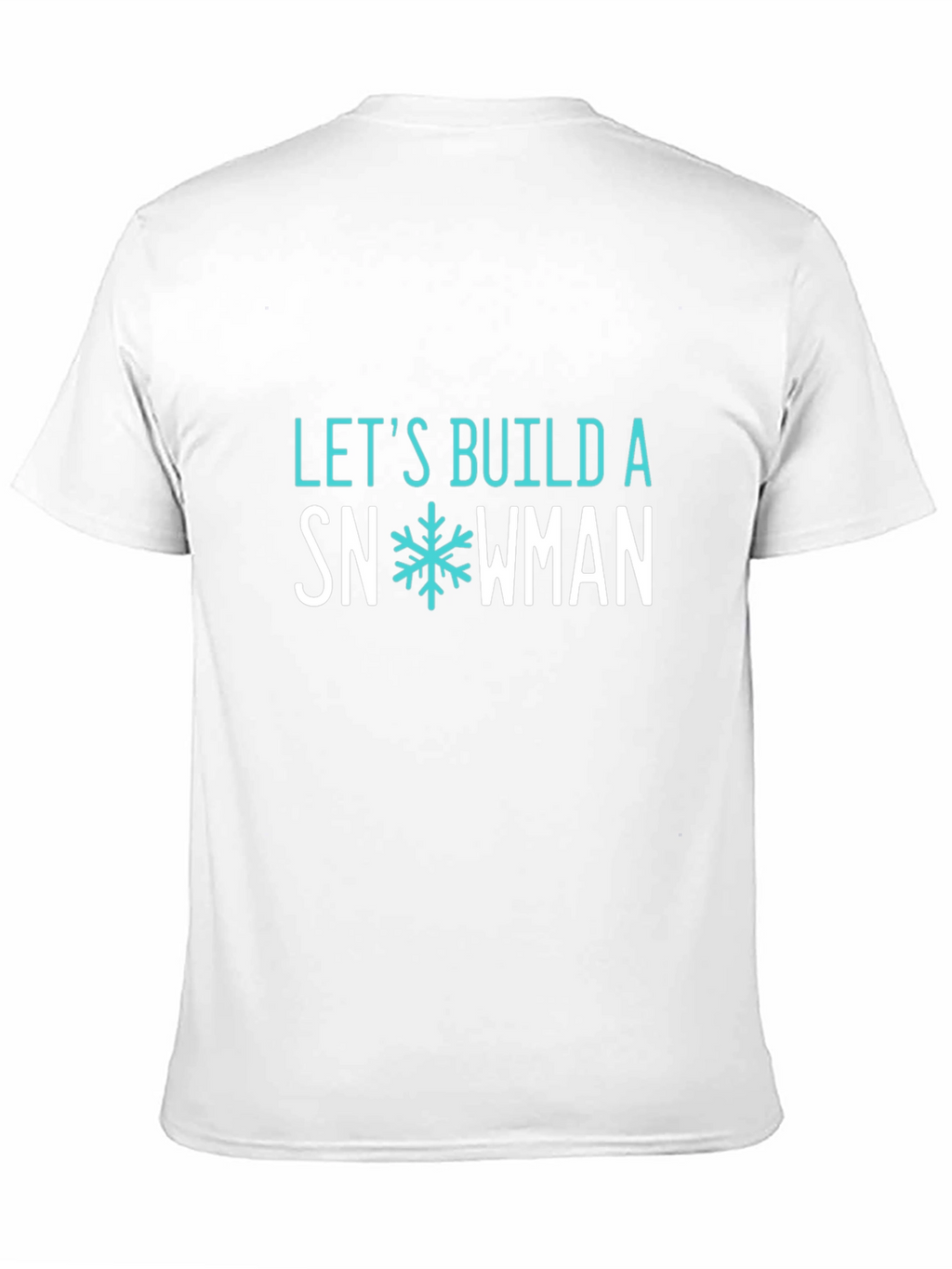 Lets Build A Snowman Graphic Tee