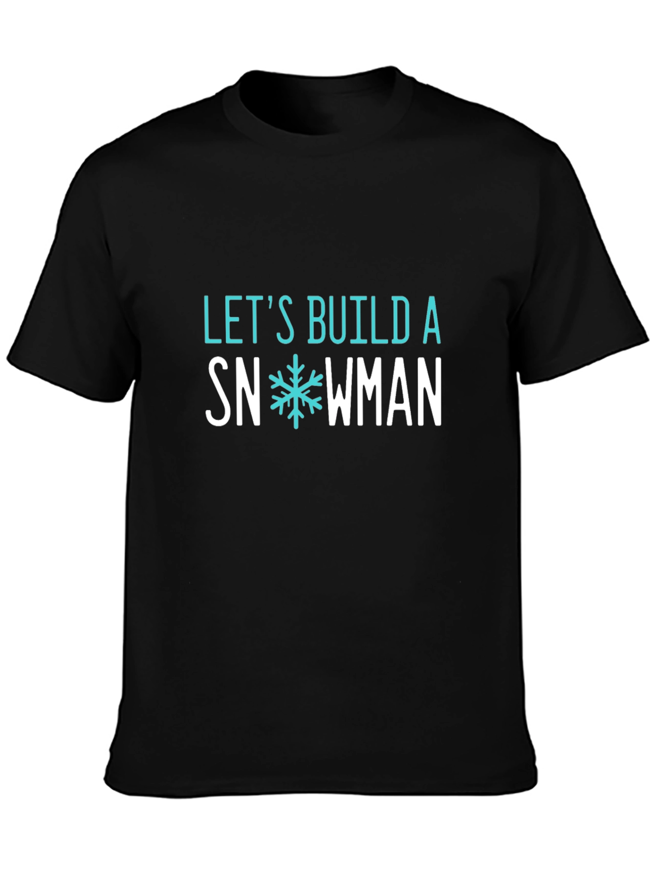 Lets Build A Snowman Graphic Tee
