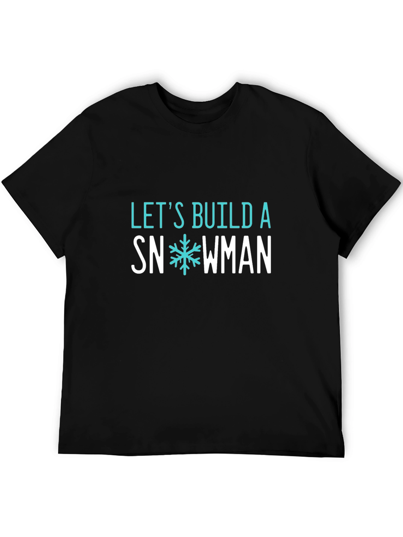 Lets Build A Snowman Graphic Tee