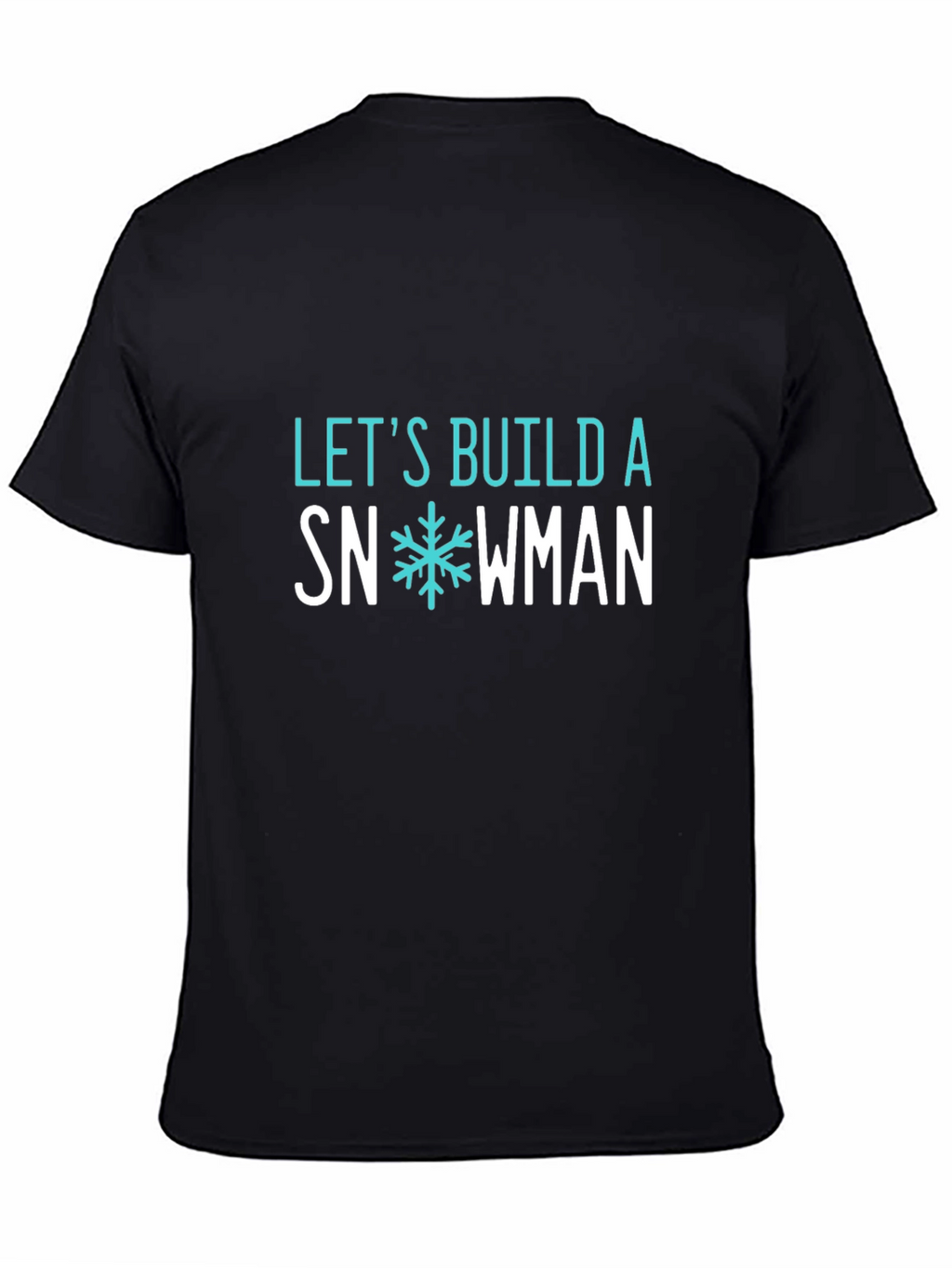 Lets Build A Snowman Graphic Tee