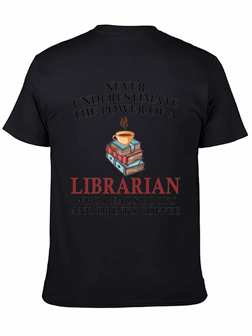 Librarian Reads Books & Drinks Coffee Graphic Tee