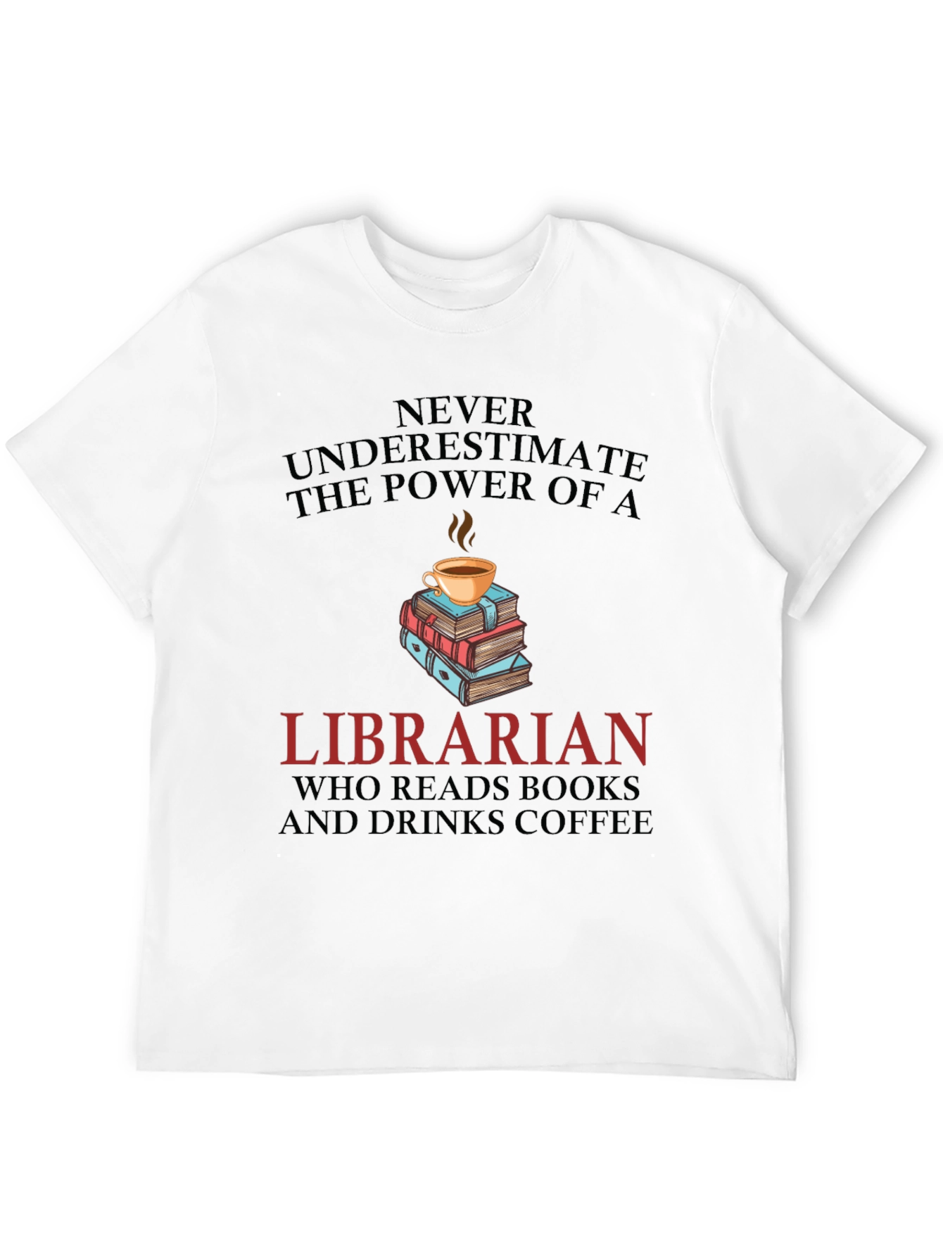 Librarian Reads Books & Drinks Coffee Graphic Tee