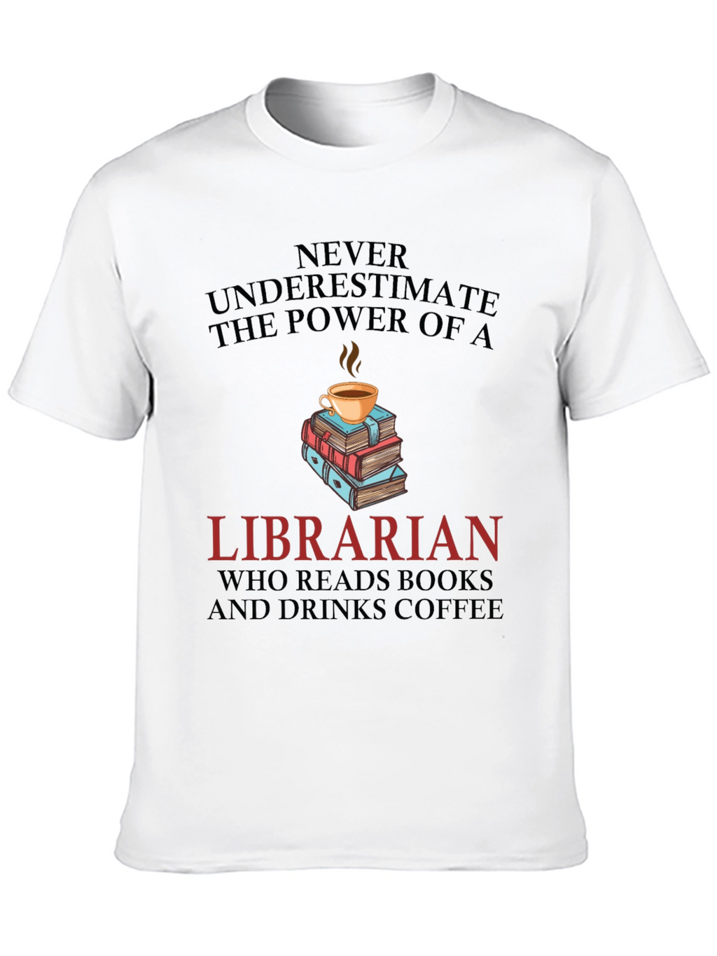 Librarian Reads Books & Drinks Coffee Graphic Tee