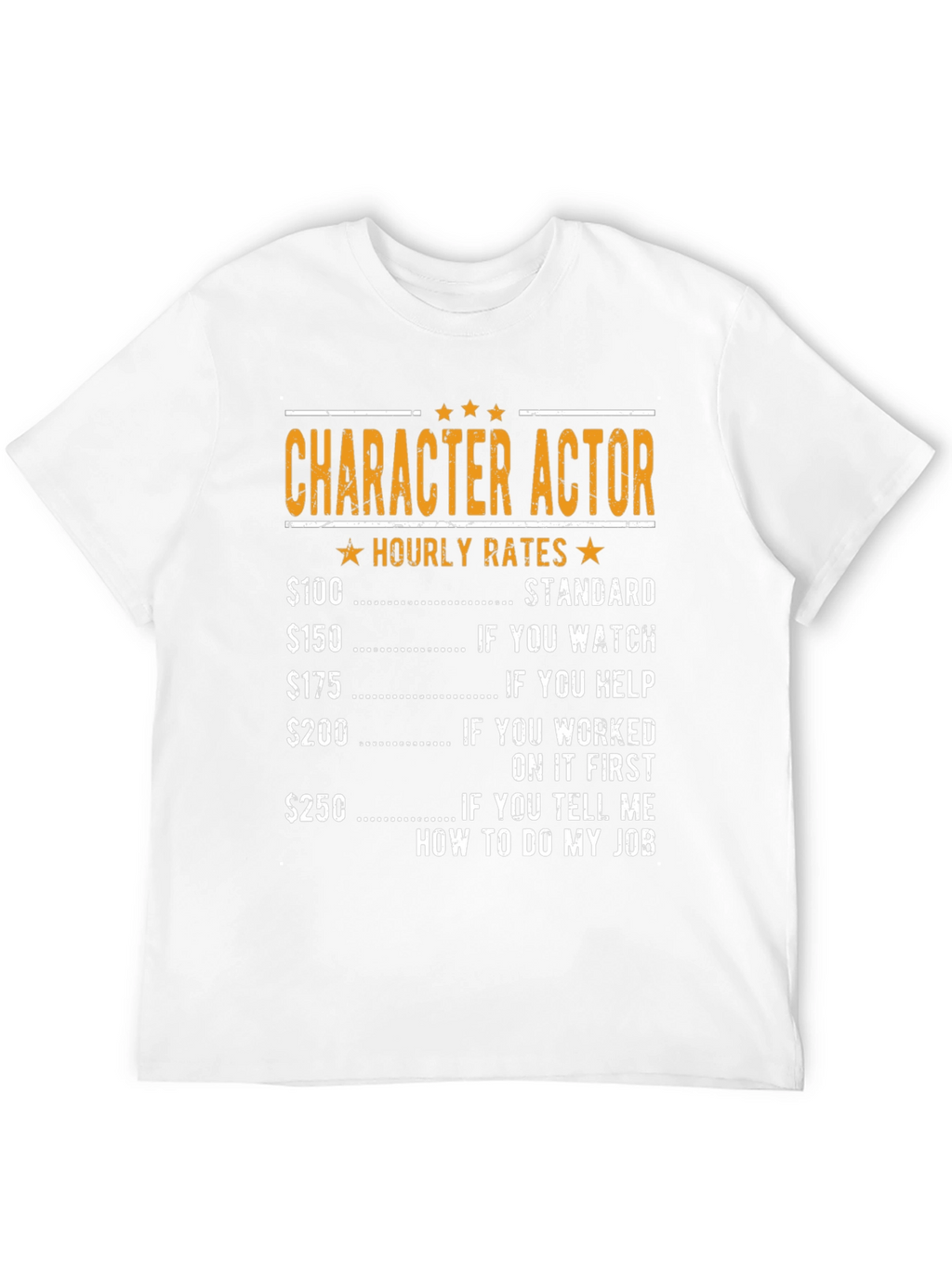 Character Actor Hourly Rates Graphic T-Shirt