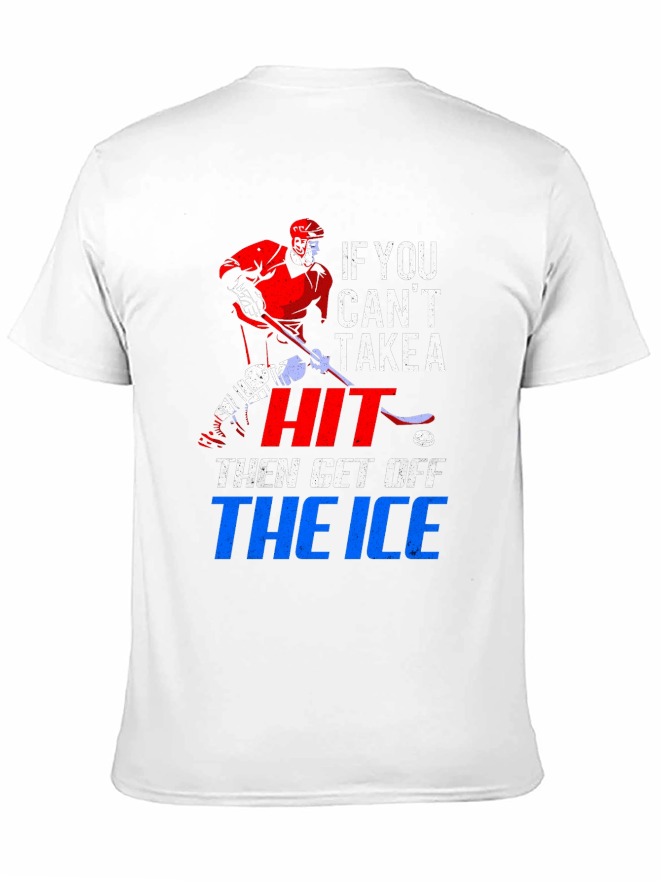 Hockey T-Shirt: If You Cant Take a Hit