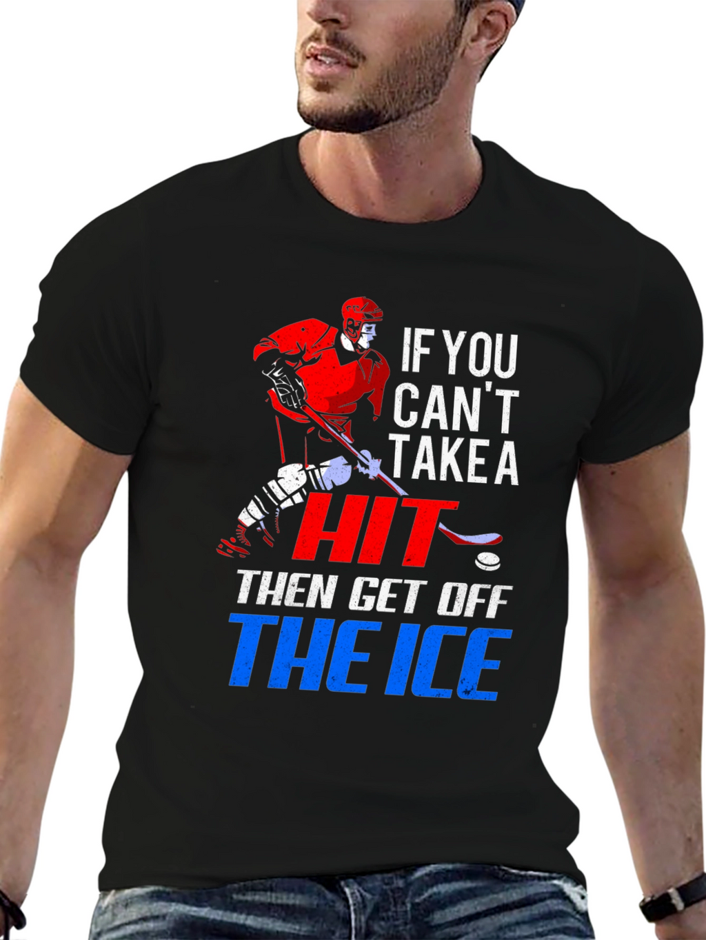 Hockey T-Shirt: If You Cant Take a Hit