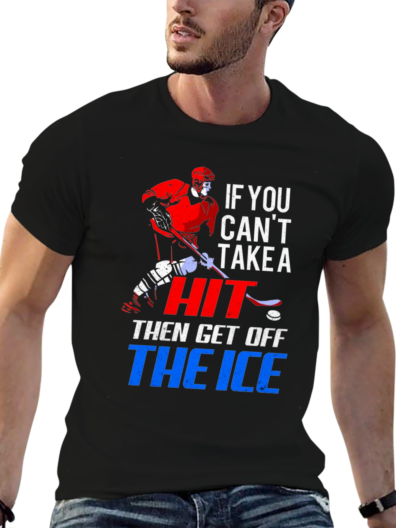 Hockey T-Shirt: If You Cant Take a Hit