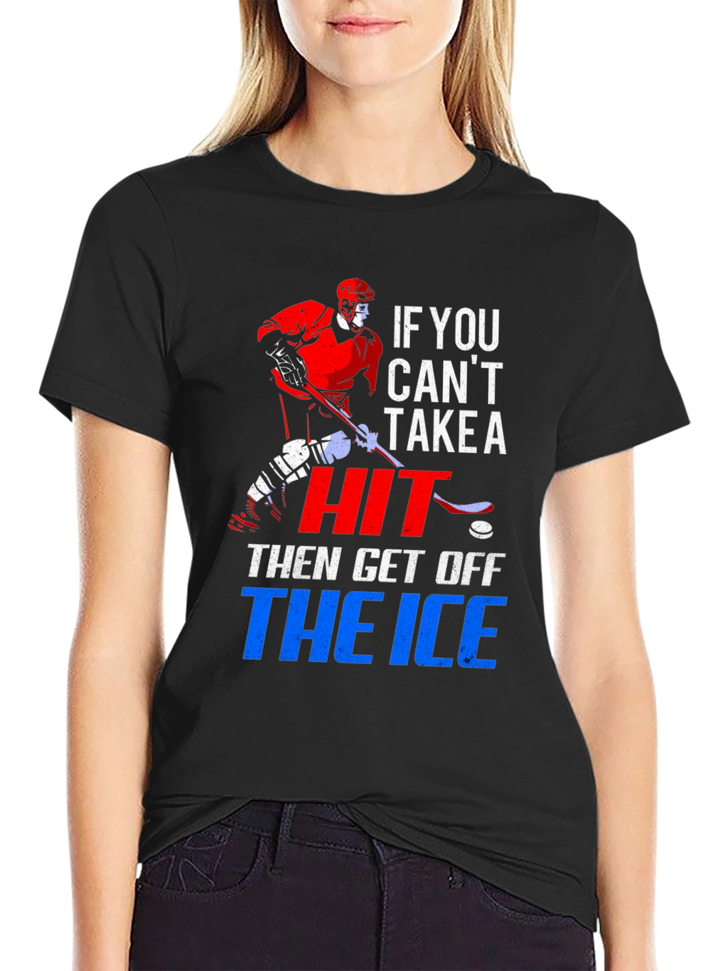 Hockey T-Shirt: If You Cant Take a Hit