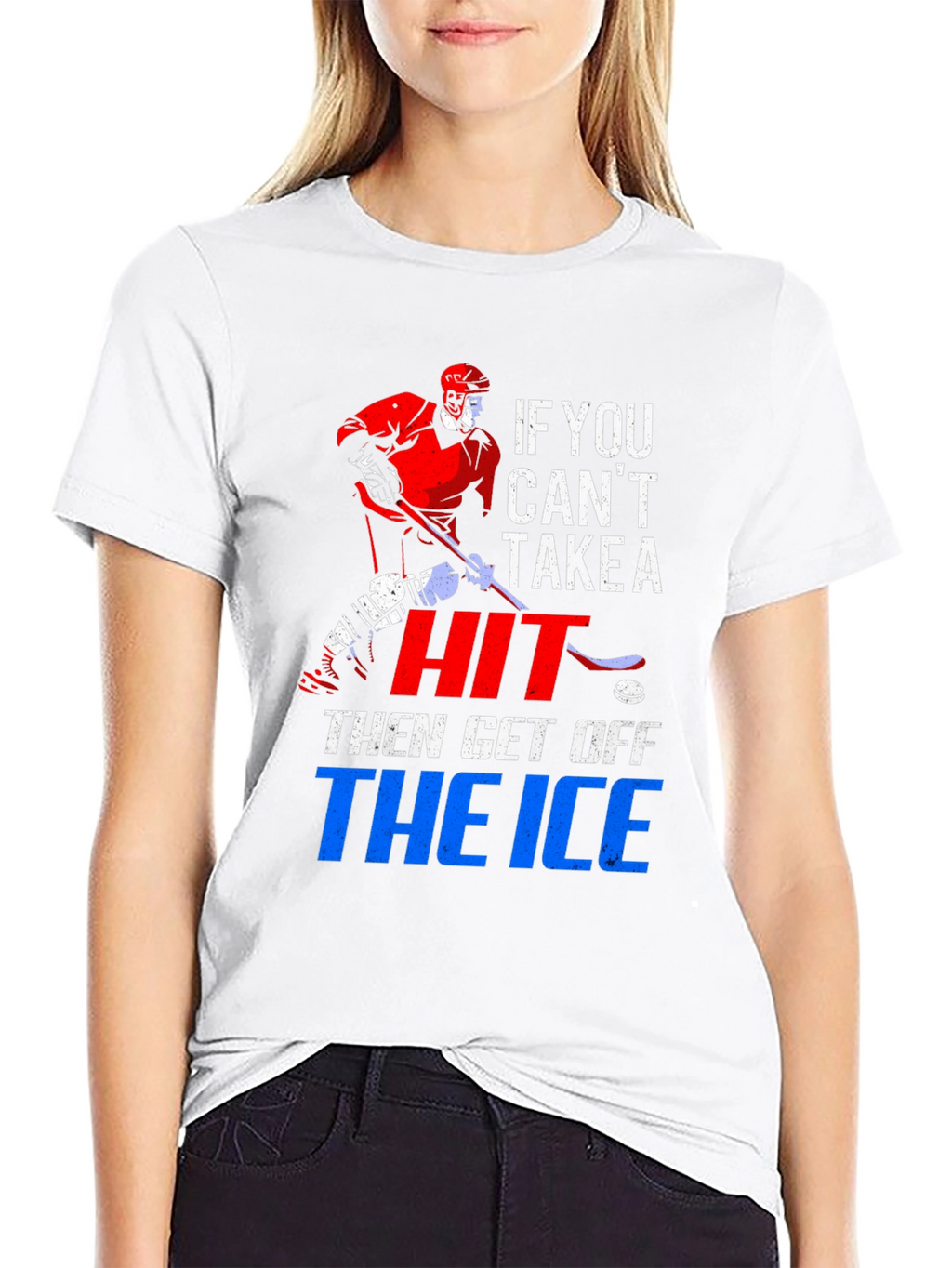 Hockey T-Shirt: If You Cant Take a Hit