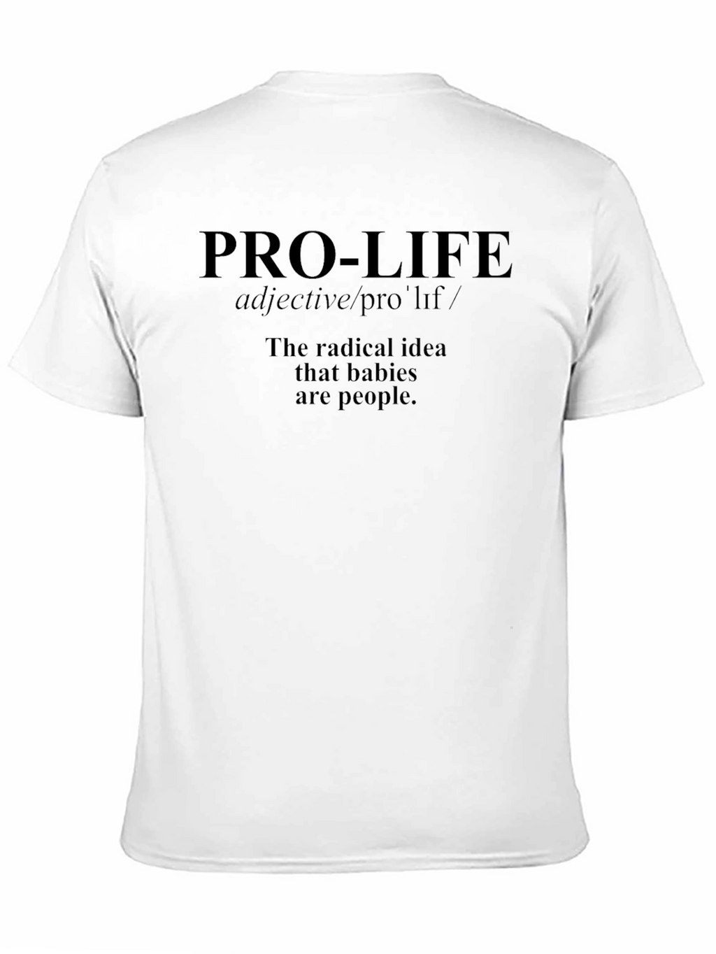 Pro-Life Definition Graphic T-Shirt - Radical Idea