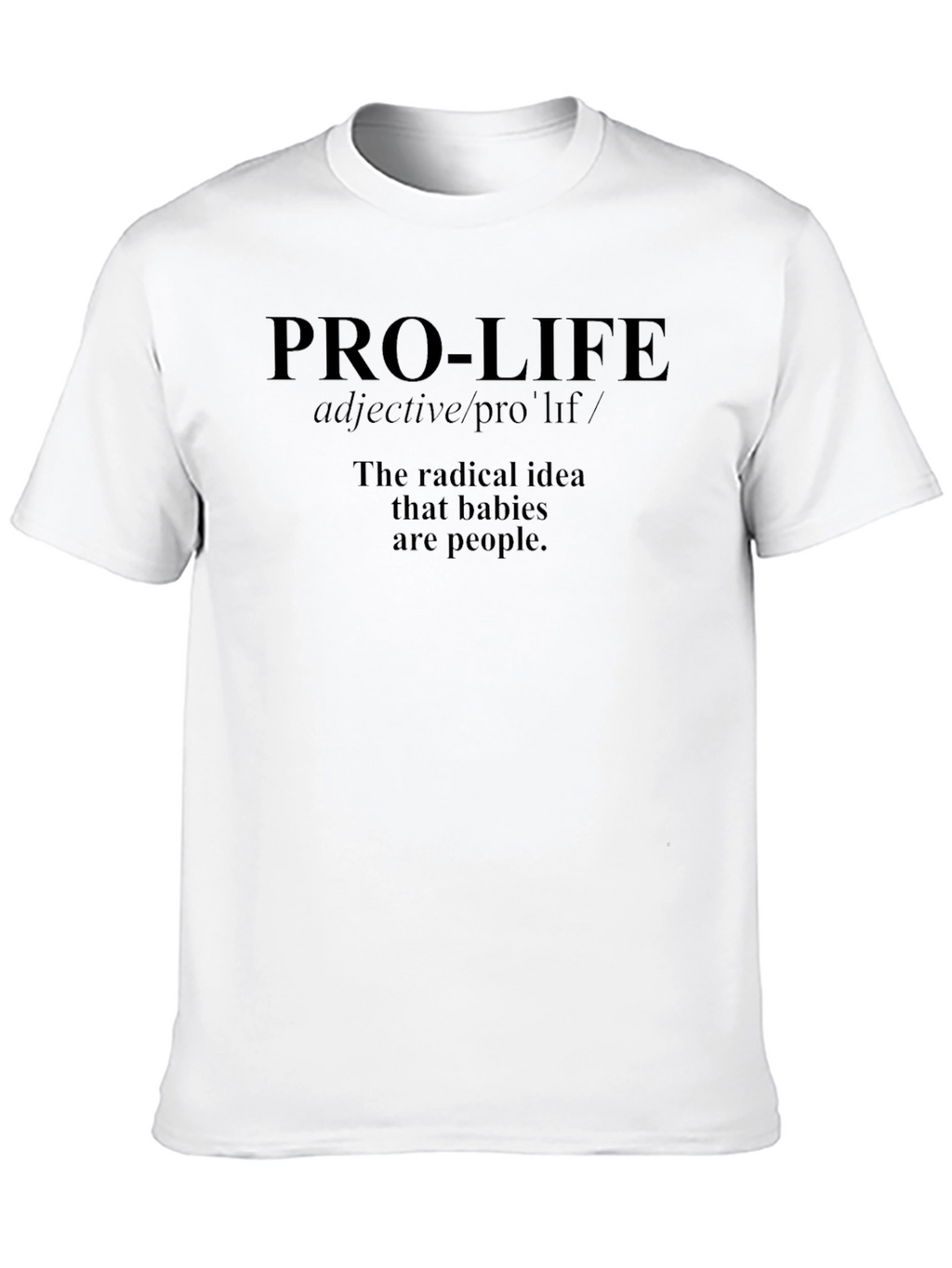 Pro-Life Definition Graphic T-Shirt - Radical Idea