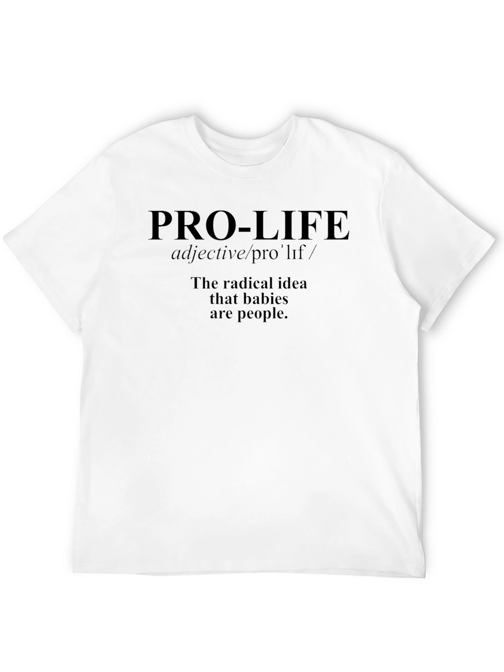 Pro-Life Definition Graphic T-Shirt - Radical Idea