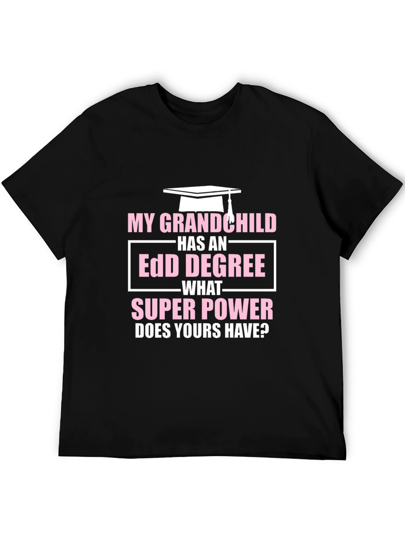 My Grandchild Has EdD Degree T-Shirt