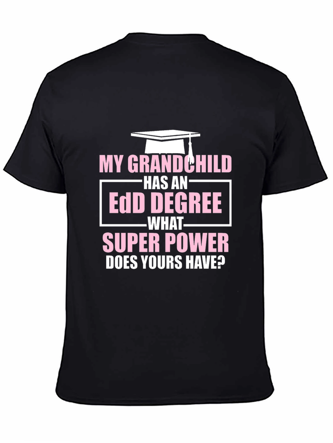 My Grandchild Has EdD Degree T-Shirt
