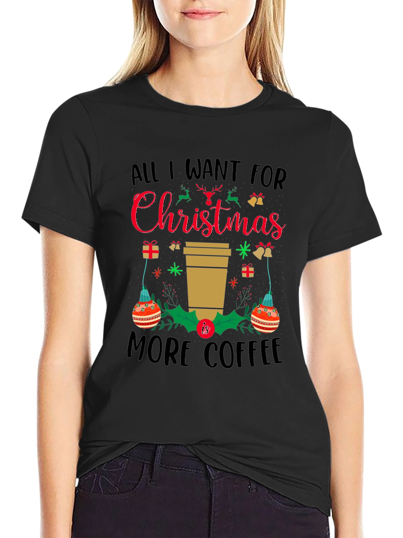 Christmas Coffee T-Shirt: All I Want is More Coffee!