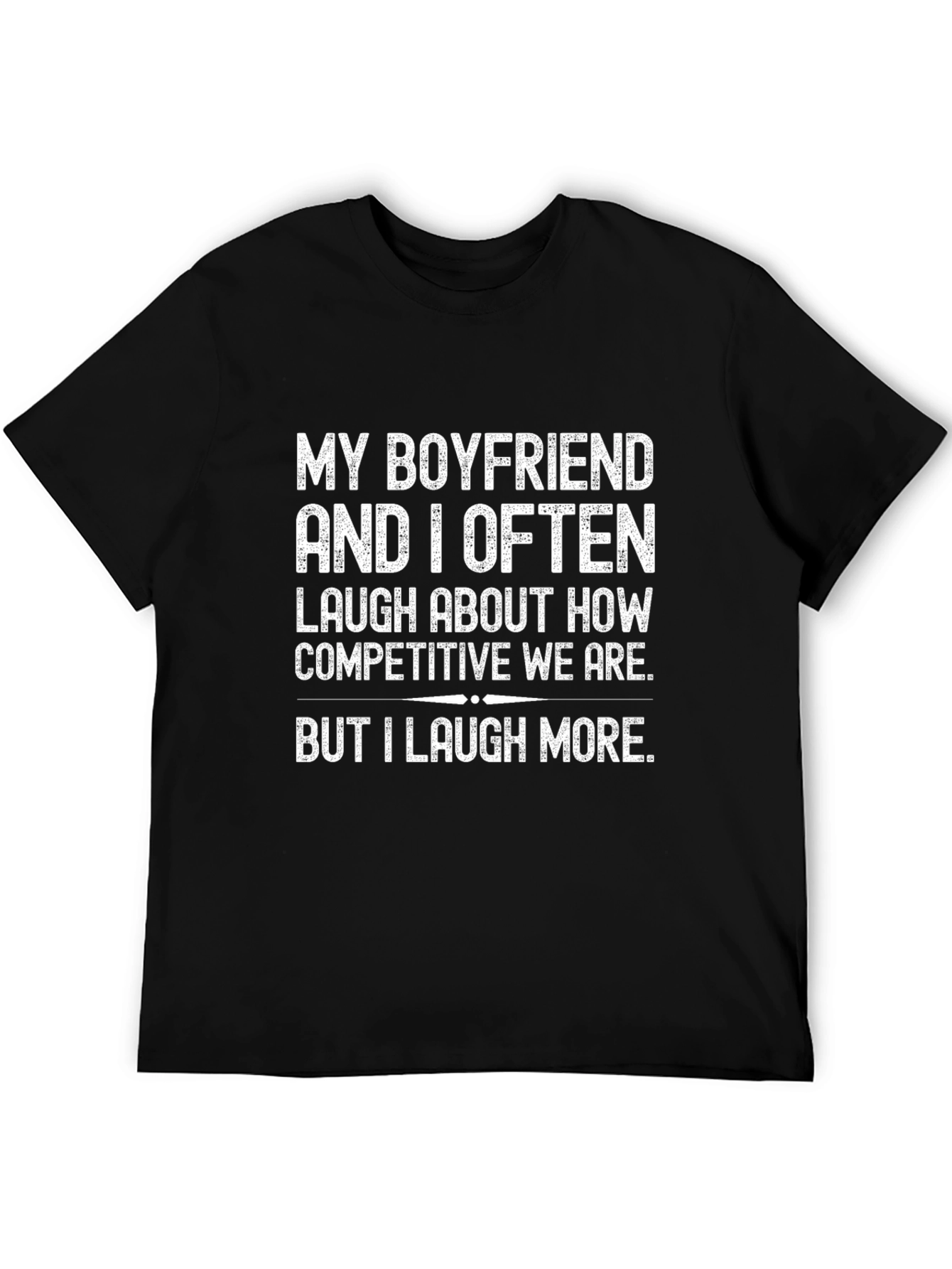 Funny Boyfriend T-Shirt - Competitive Relationship Tee