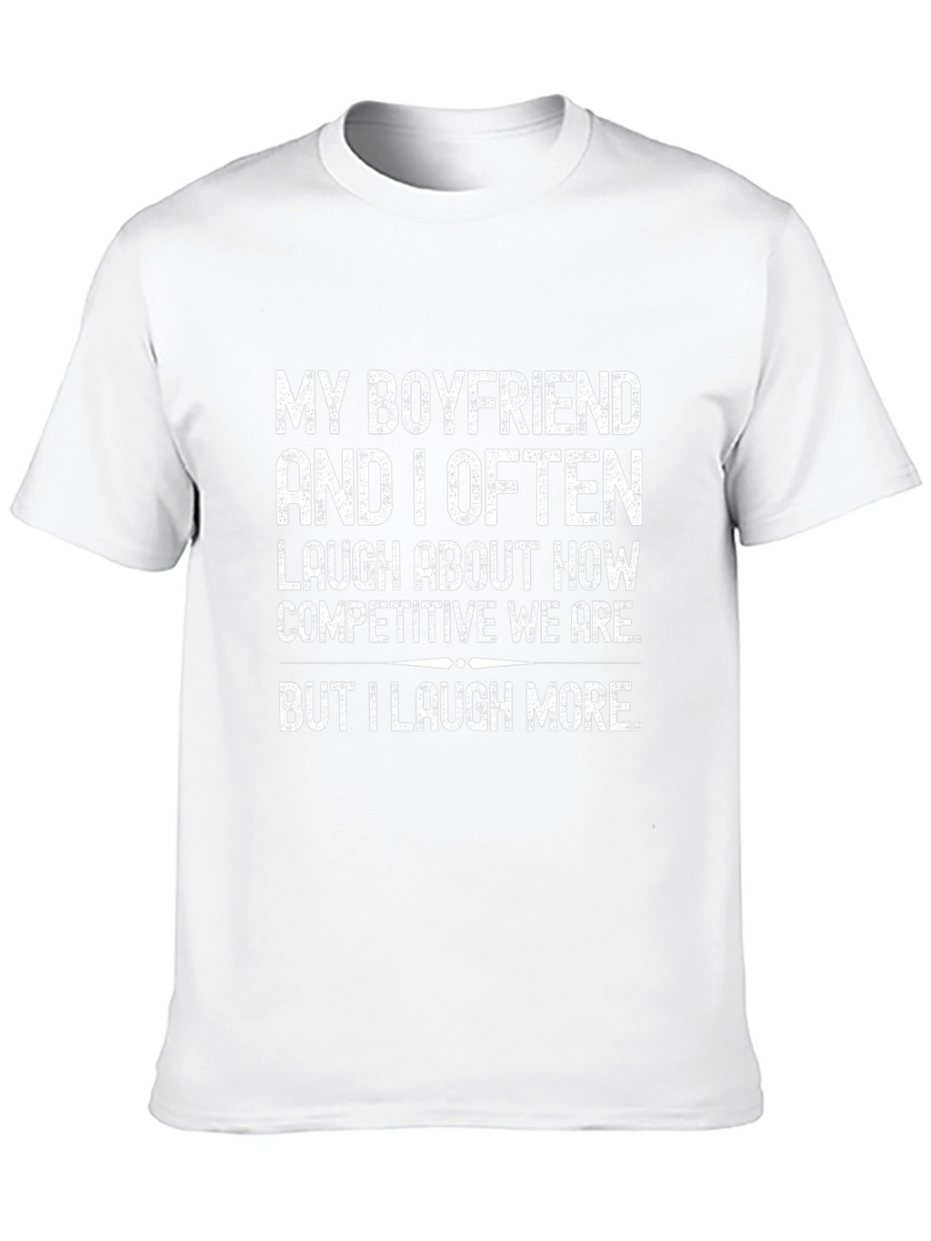 Funny Boyfriend T-Shirt - Competitive Relationship Tee