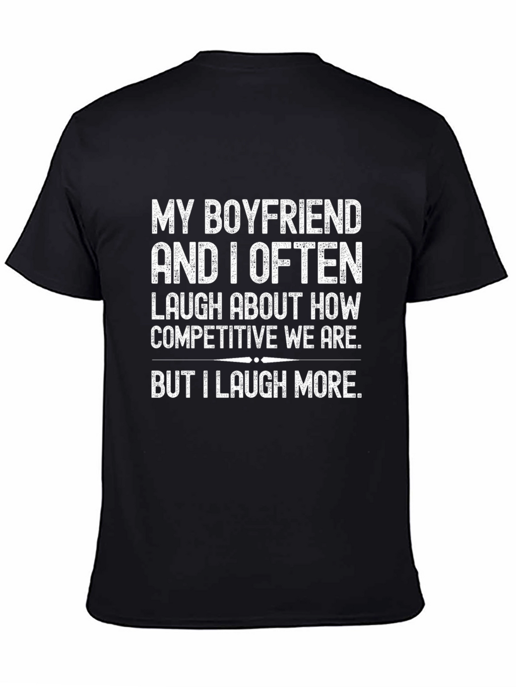 Funny Boyfriend T-Shirt - Competitive Relationship Tee