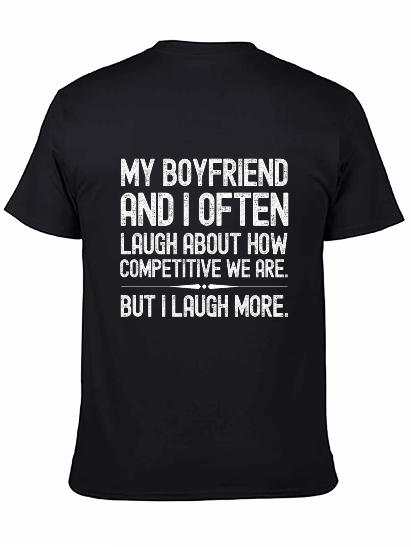 Funny Boyfriend T-Shirt - Competitive Relationship Tee