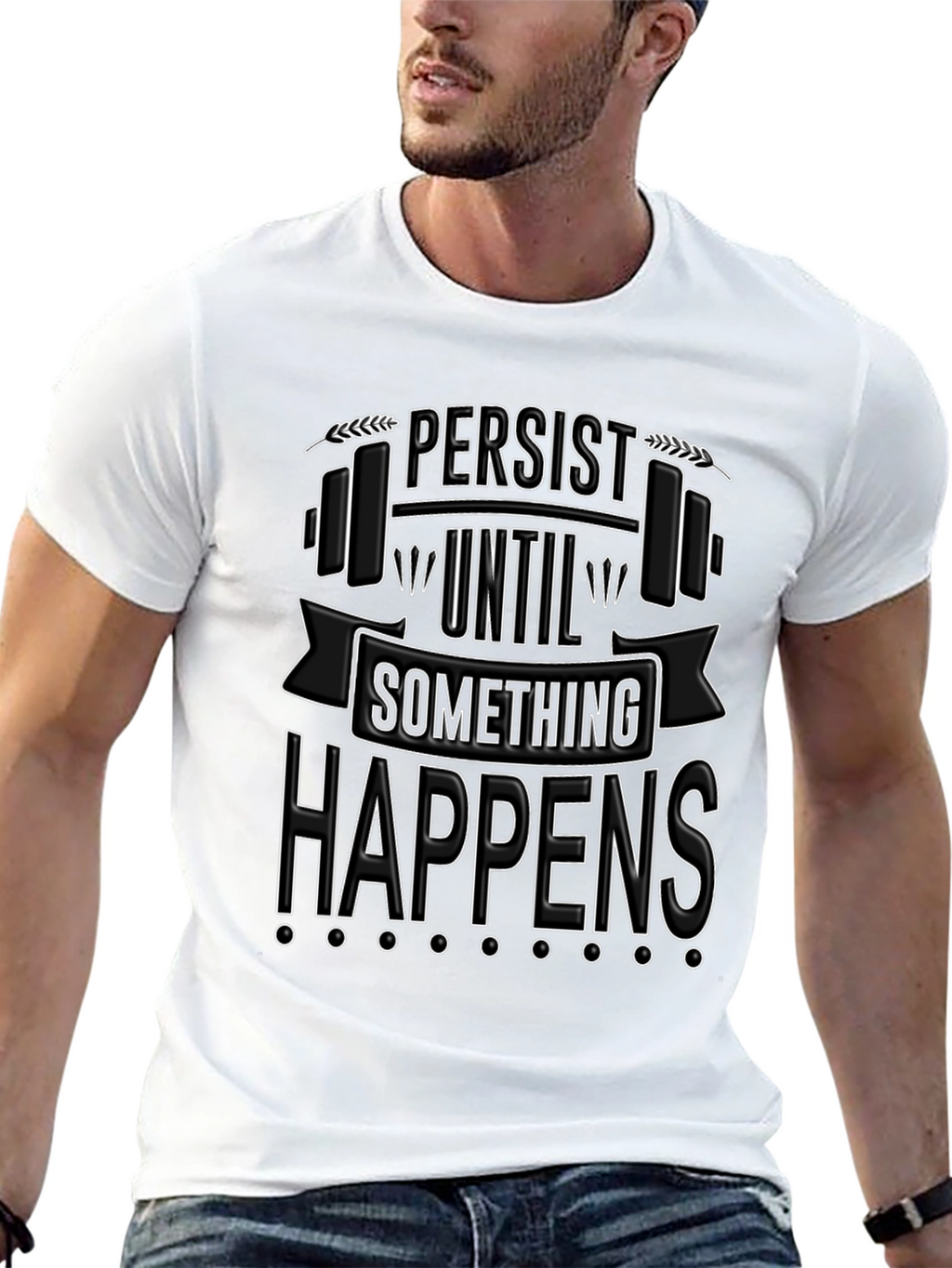Persist Until Something Happens T-Shirt