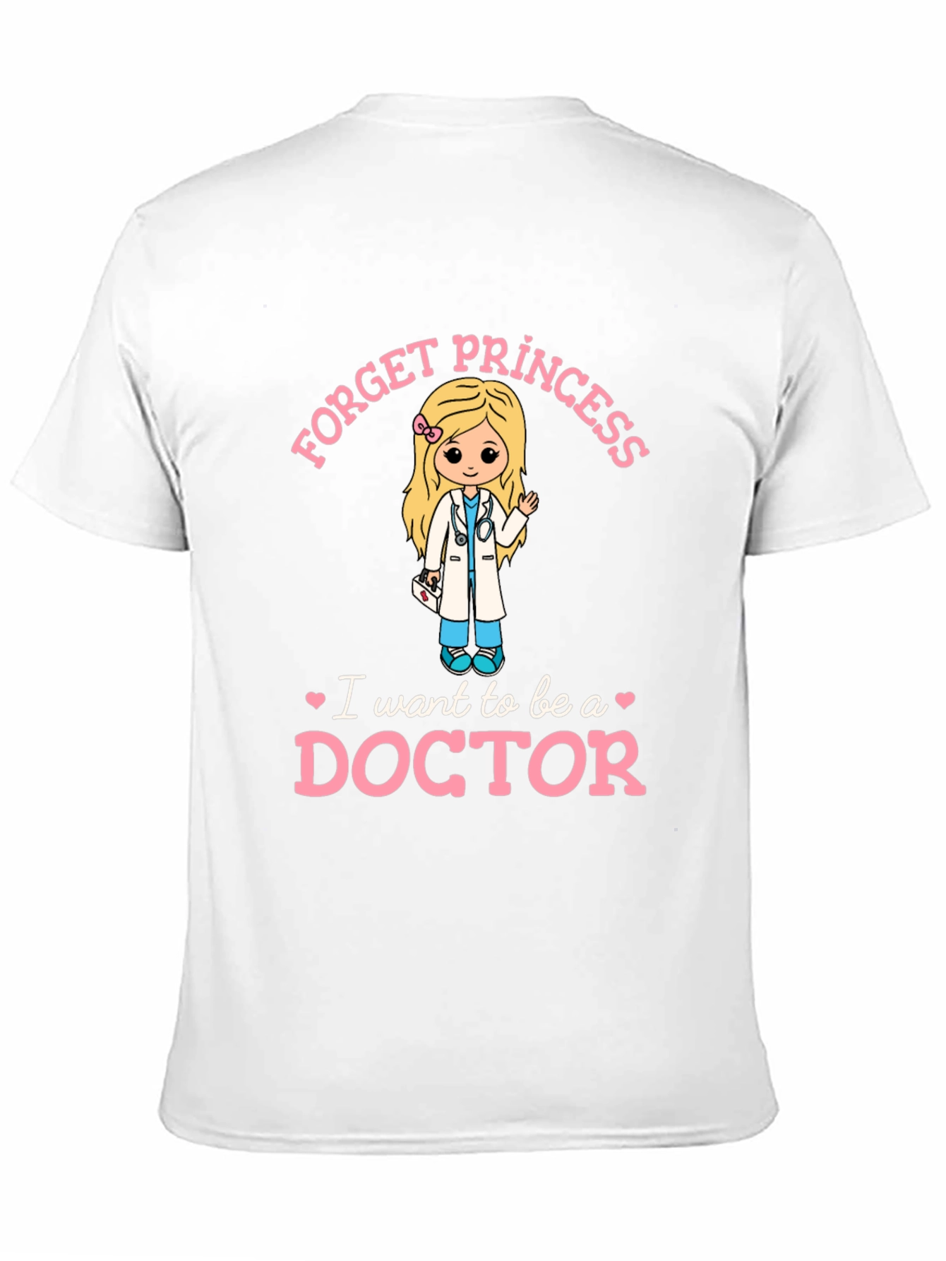Forget Princess I Want to Be A Doctor T-Shirt