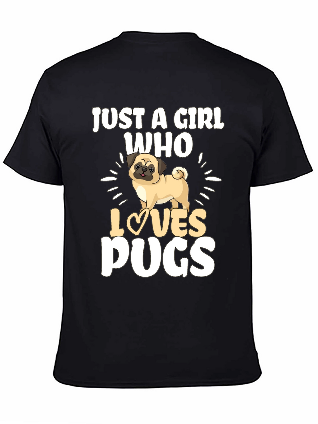 Just A Girl Who Loves Pugs Black T-Shirt