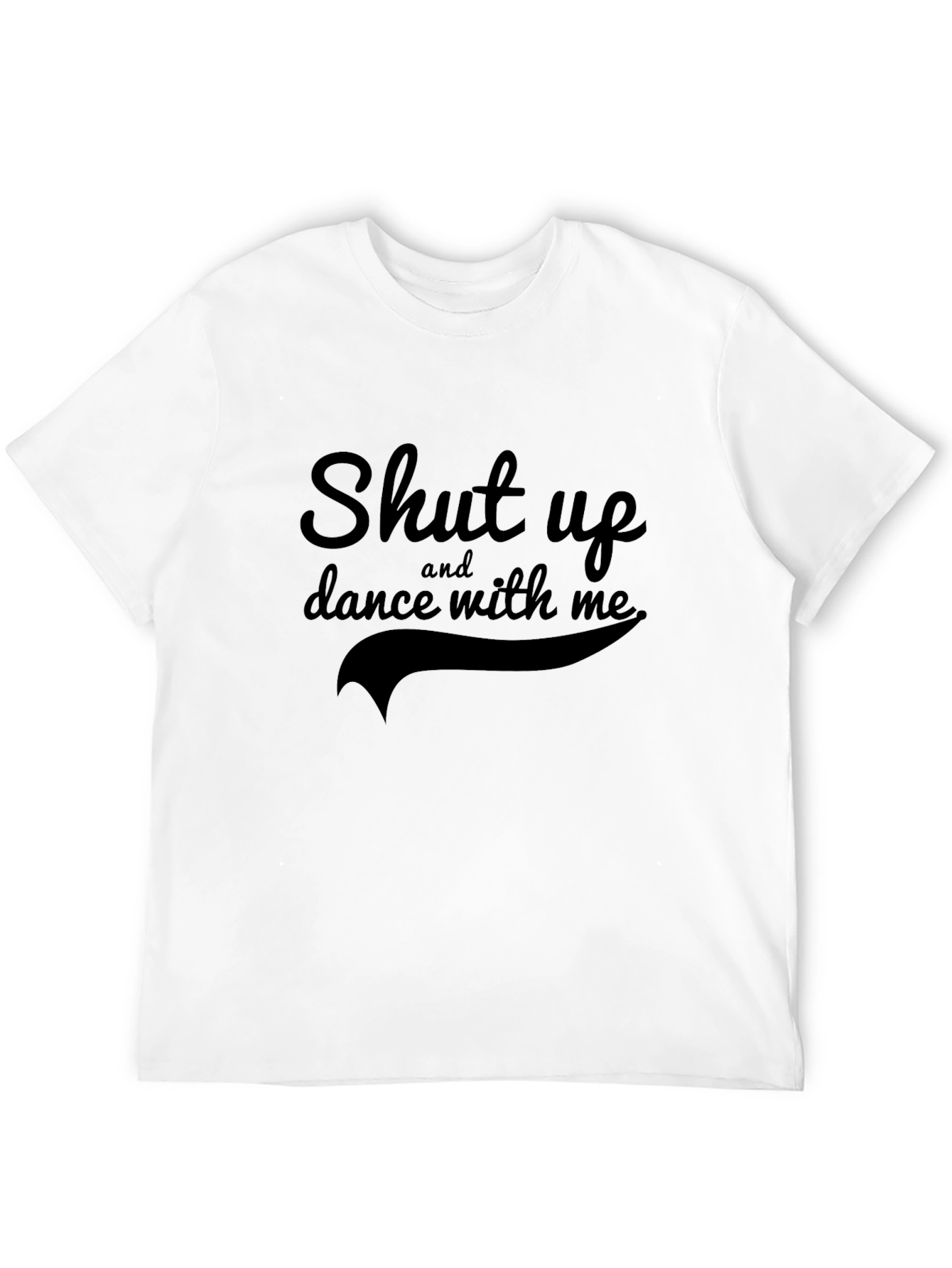 Shut Up and Dance with Me Black Graphic T-Shirt