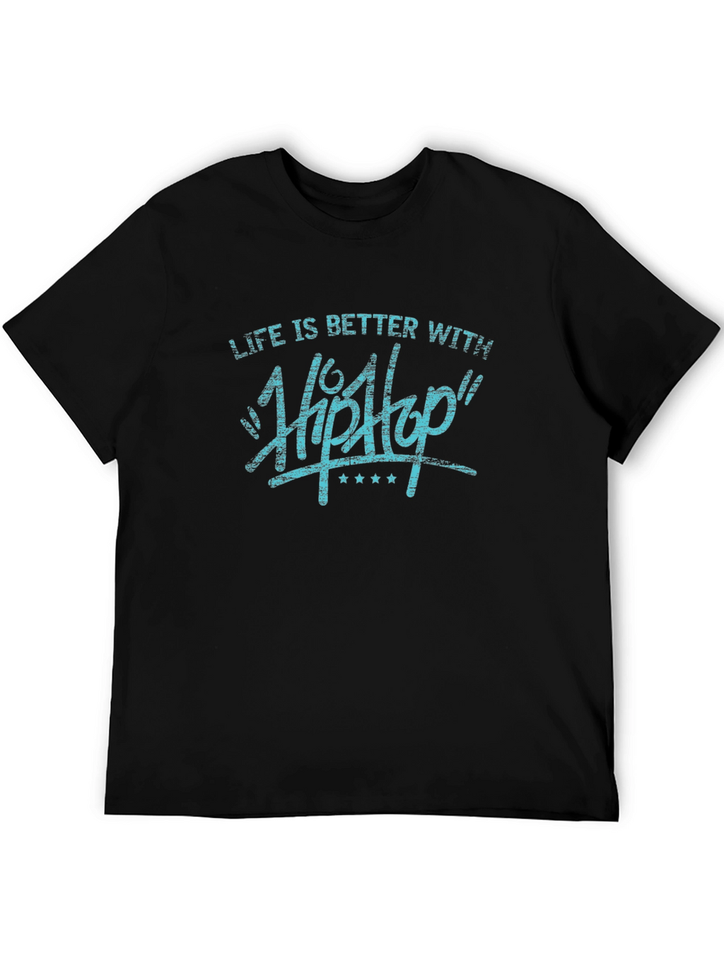 Life is Better with Hip Hop T-Shirt