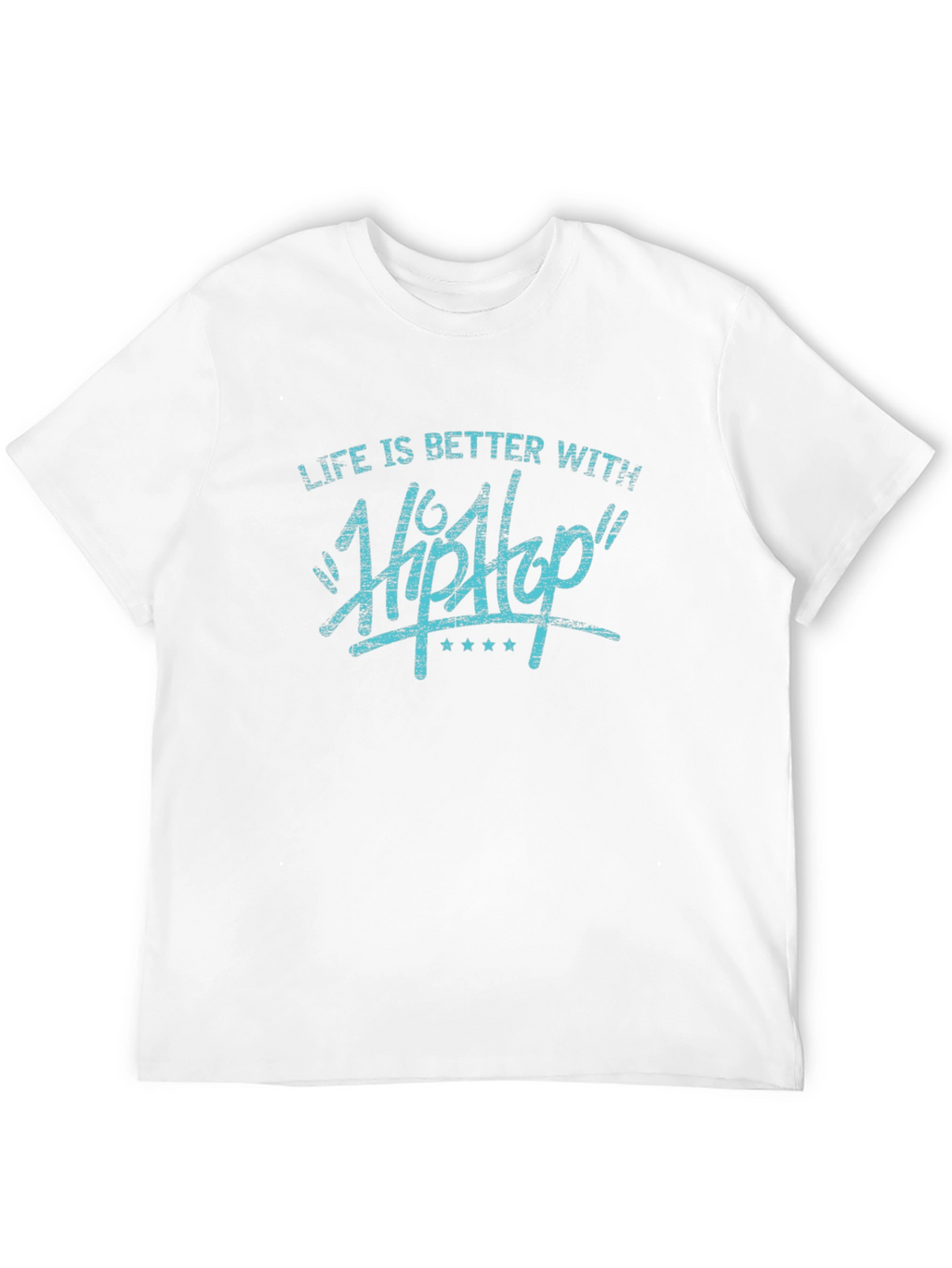 Life is Better with Hip Hop T-Shirt