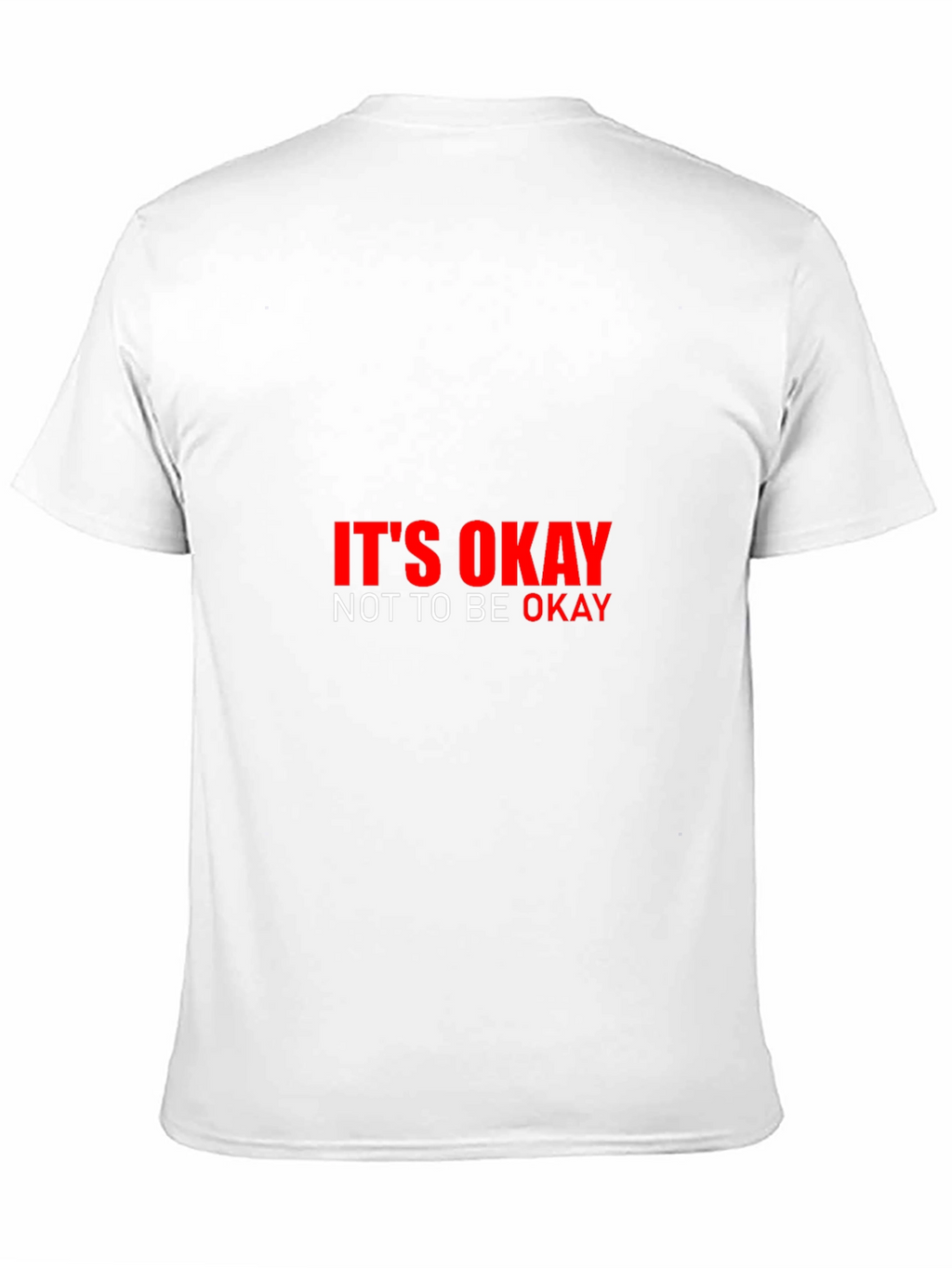 Its Okay to Not Be Okay - Graphic Tee