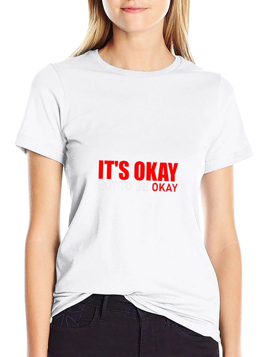 Its Okay to Not Be Okay - Graphic Tee