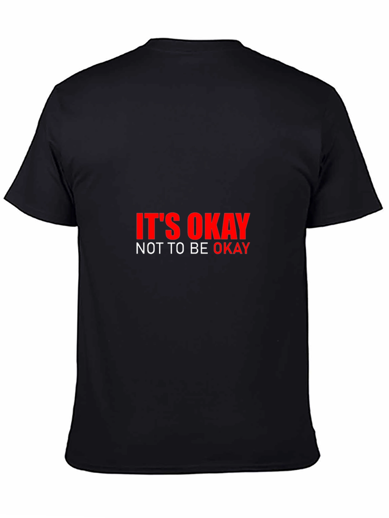 Its Okay to Not Be Okay - Graphic Tee