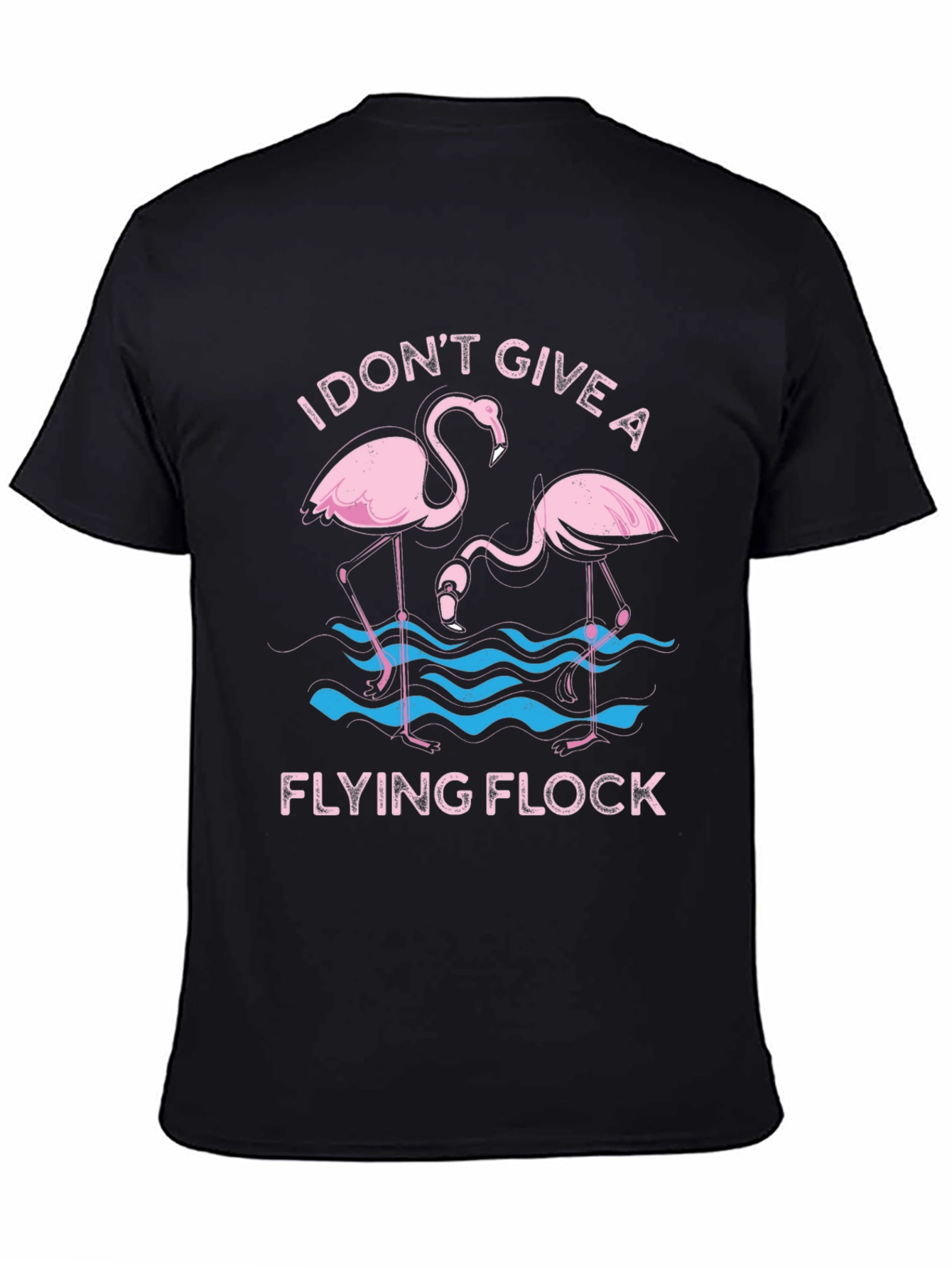 Funny Flamingo Graphic T-Shirt - I Dont Give a Flying Flock Tee