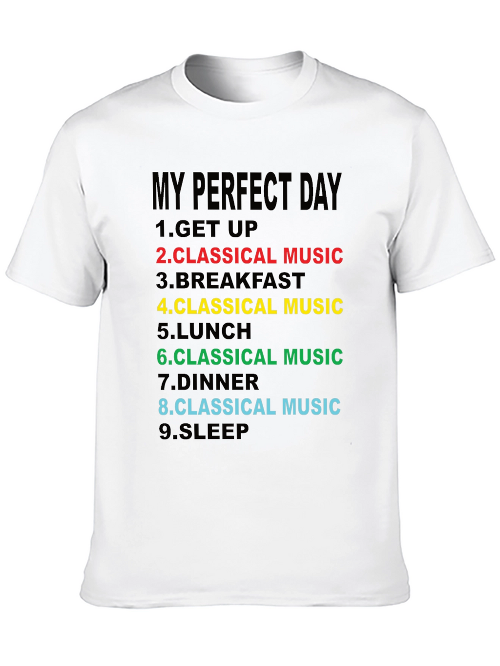 Classical Music Lovers T-Shirt - My Perfect Day