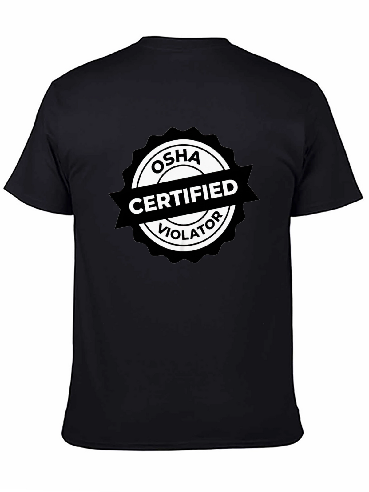 OSHA Certified Violator T-Shirt - Funny Work Safety Tee