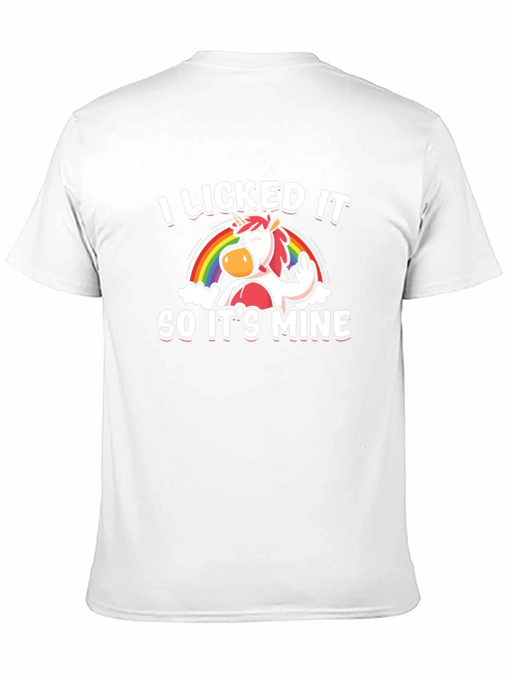 I Licked It So Its Mine Unisex T-Shirt