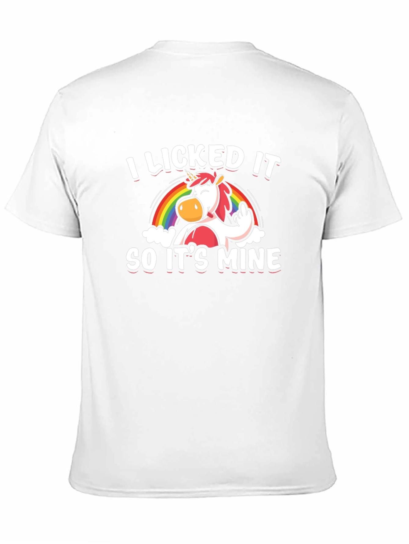I Licked It So Its Mine Unisex T-Shirt