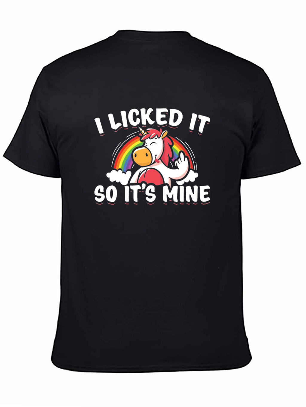 I Licked It So Its Mine Unisex T-Shirt