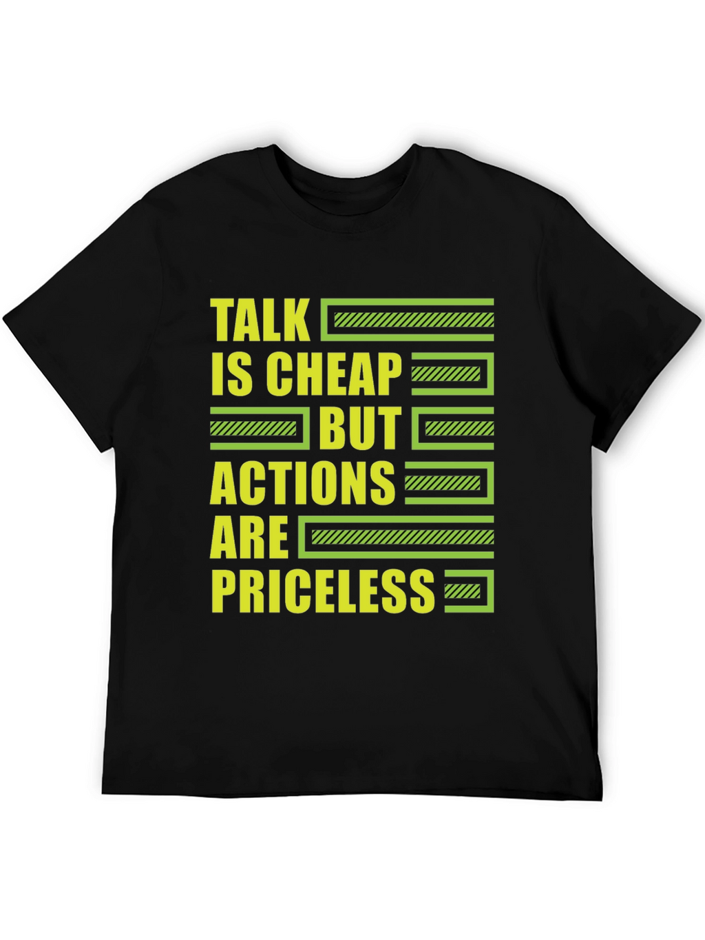 Talk is Cheap But Actions Are Priceless T-Shirt