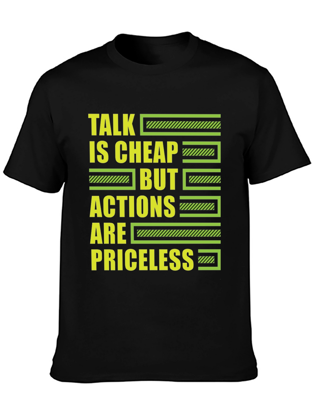 Talk is Cheap But Actions Are Priceless T-Shirt