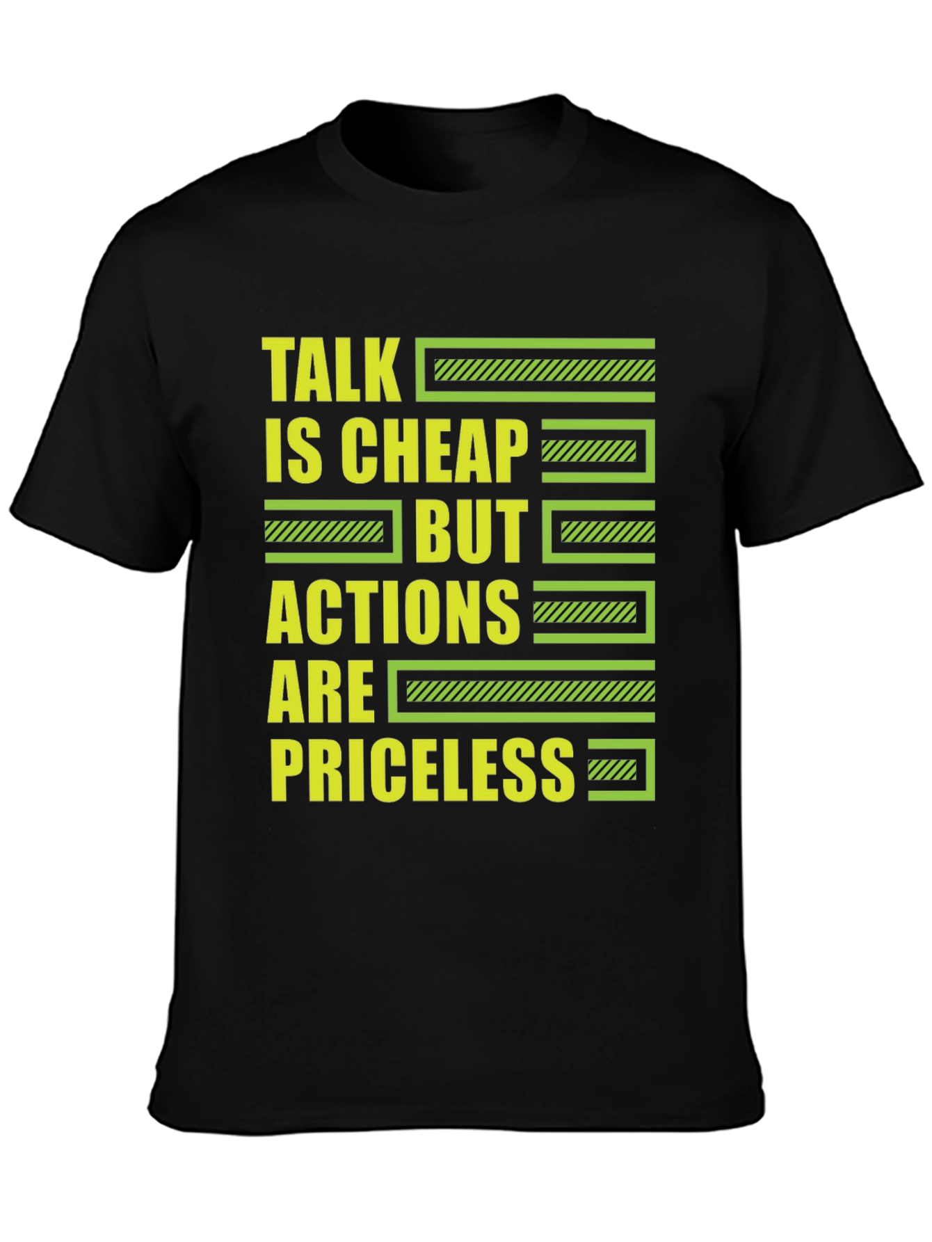 Talk is Cheap But Actions Are Priceless T-Shirt