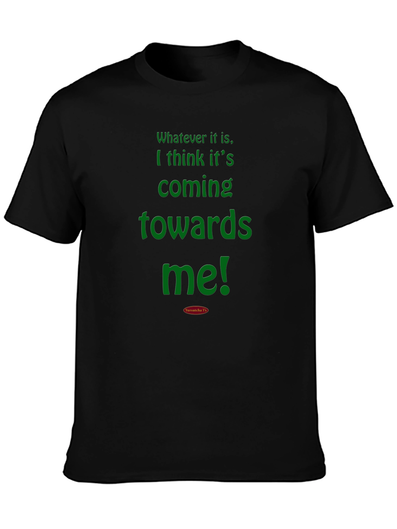 Humorous Graphic Tee - Coming Towards Me